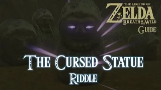 The Legend of Zelda: Breath of The Wild - The Cursed Statue Riddle [Guide] [Switch]