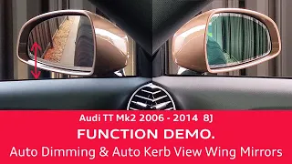 Audi TT Mk2 Auto Dimming Wing Mirrors Demo with Auto Reverse Mirror Dip Kerb View for TTS 8J A3 8P