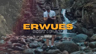 ERWUES - KOT I PAT (Official Video)