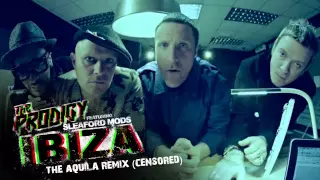 The Prodigy ft. Sleaford Mods - Ibiza (Matt Aquila Remix) (Censored)