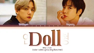 BAEKHYUN & DOYOUNG 'Doll' Lyrics ( 백현 & 도영 인형 가사) (Color Coded Lyrics)