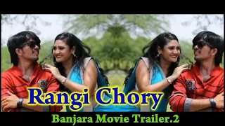 BANJARA MOVIE RANGI CHORY TRAILER 2 // BANJARA VIDEOS