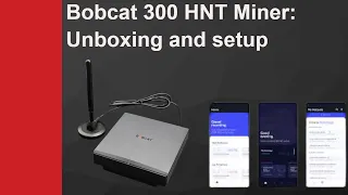 How to Setup your Bobcat 300 HNT Helium Miner. Unboxing and Step by Step Walkthrough.