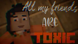 All my friends are TOXIC | Minecraft story mode [meme] | •Lükas-Sîmp•