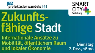 Zukunftsfähige Stadt. Internationale Ansätze zu Mobilität, öffentlichem Raum und lokaler Ökonomie