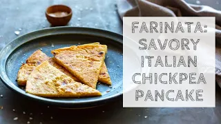 Farinata di Ceci  Italian Chickpea Pancake Socca