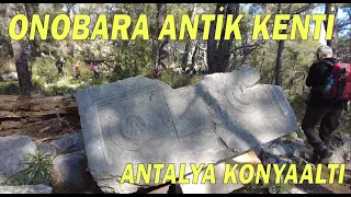 Onobara Antik Kentine Gittim- Antalya Konyaaltı Sınırları İçinde Az Bilinen ve Ulaşması Zor Bir Kent