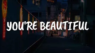 You're Beautiful, Don't Let Me Down, Hideaway (Lyrics) - James Blunt, The Chainsmokers, Daya