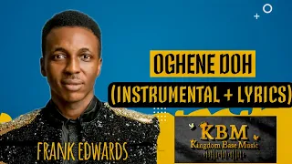 Oghene doh - Frank Edwards (Instrumental + Lyrics)