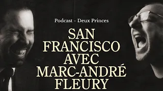 Deux Princes - San Francisco avec Marc-André Fleury