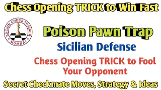 Poison Pawn Trap | Chess Opening TRICK to Win Fast | Secret Checkmate Moves | Sicilian Defense