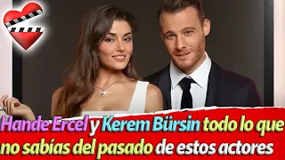 Hande Erçel y Kerem Bürsin lo que NO sabías de sus comienzos.