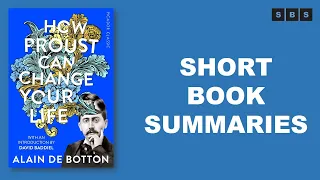 Short Book Summary of How Proust Can Change Your Life by Alain de Botton