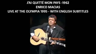 J'ai quitté mon pays - 1962 - Enrico Macias - Live at the Olympia (1995) and with English Subtitles