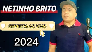 SERESTA  DE LUXO  BOLERADO AO VIVO  NETINHO BRITO NO CANAL FAMILIA BRITO 2024