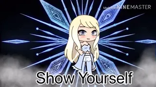 Show Yourself|Frozen 2| Gacha life ❄️