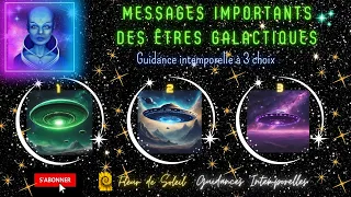 MESSAGES IMPORTANTS DES ETRES GALACTIQUES - Guidance Intemporelle à 3 choix