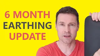 6 Months of EARTHING: My Update