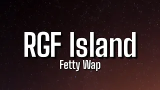 Fetty Wap - RGF Island (Lyrics) "I Do This For My Squad I Do This For My Gang" [Tiktok Song]