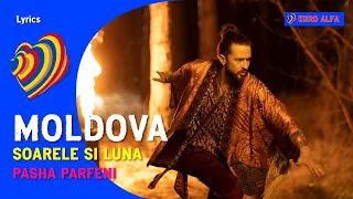 Pasha Parfeni - Soarele si luna | 🇲🇩 Moldova in Eurovision 2023 LYRICS