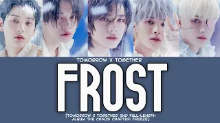 [LYRICS/가사] TOMORROW X TOGETHER [투모로우바이투게더] - Frost