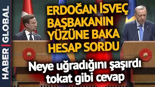Erdoğan, İsveç Başbakanın Yüzüne Baka Baka Söyledi! İsveçli Gazetecinin Ağzının Payını Verdi