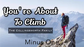 You're About To Climb || The Collingsworth Family | Minus One | Accompaniment | Instrumental|Karaoke