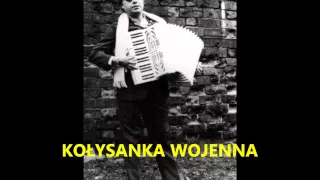 Stasiek Wielanek - "Kołysanka wojenna"