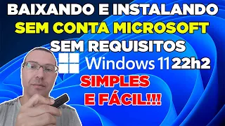 Como baixar e instalar Windows 11 22h2 em qualquer computador sem Conta Microsoft sem Requisitos!!!!