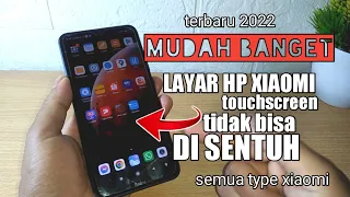 CARA MENGATASI TOUCHSCREEN XIAOMI TIDAH BISA DI SENTUH,TANPA SERVIS HP