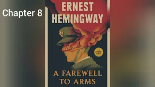 A Farewell To Arms by Ernest Hemingway Audiobook Chapter 8