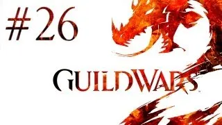 Guild Wars 2 - Прохождение - Кооператив (Серия 26)