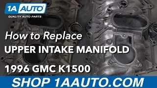 How to Replace Upper Intake Manifold 96-99 GMC K1500
