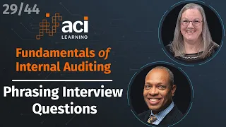 Phrasing Interview Questions | Fundamentals of Internal Auditing | Part 29 of 44