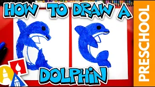 How To Draw A Dolphin - Preschool