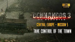 Commandos 3 HD | Mission 5 | CENTRAL EUROPE | Take Control of the Town | Easy Walkthrough (1440p)