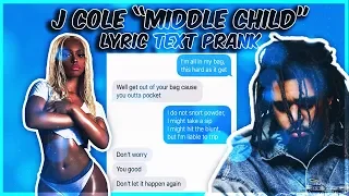 J COLE "MIDDLE CHILD" LYRIC TEXT PRANK ON EX GIRLFRIEND