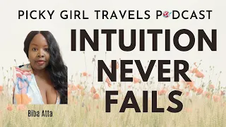 Learning to Listen and Honor Your Intuition | Picky Girl Travels Podcast Episode 31