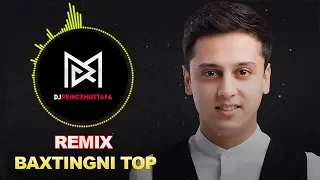 Baxtingni top (remix by DJ. PRINCEMUSTAFA)