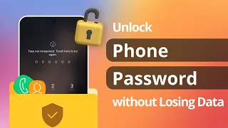 [2 Ways] How to Unlock Any Phone Password without Losing Data 2023