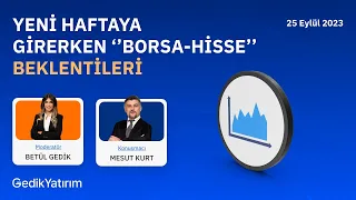 Yeni Haftaya Girerken ''Borsa-Hisse'' Beklentileri