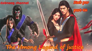 Xeeb Pov The Swordsman legend Episode 46 - Hmong Action Warrior Story