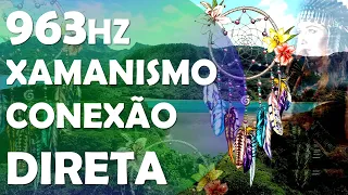 FREQUÊNCIA XAMÂNICA 963HZ, CONEXÃO ESPIRITUAL, LIMPEZA DE ENERGIAS NEGATIVAS EM PESSOAS E AMBIENTES