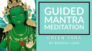 GUIDED MANTRA MEDITATION: GREEN TARA