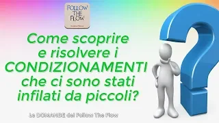 Come scoprire e risolvere i CONDIZIONAMENTI installati nell'infanzia? - Daniele Penna Risponde