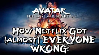 How Netflix Got (Almost) Everyone Wrong | Netflix's Avatar:  The Last Airbender