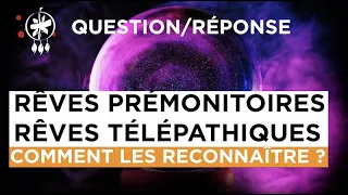 COMMENT RECONNAÎTRE LES RÊVES PREMONITOIRES ET TELEPATHIQUES  ?