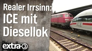 Realer Irrsinn: ICE mit Diesellok | extra 3 | NDR