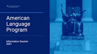 Columbia University American Language Program Information Session 2021