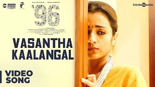 96 | Vasantha Kaalangal Video Song | Vijay Sethupathi, Trisha | Govind Vasantha | C. Prem Kumar